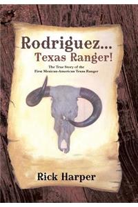 Rodriguez... Texas Ranger!