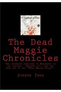 The Dead Maggie Chronicles
