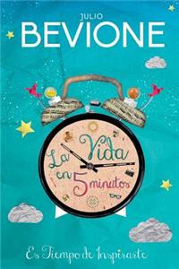 La Vida En 5 Minutos
