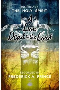 A Lion Dead to The Lord
