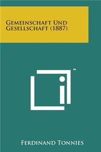 Gemeinschaft Und Gesellschaft (1887)