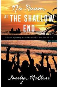 No Room at the Shallow End