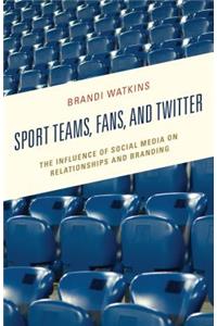 Sport Teams, Fans, and Twitter