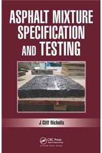 Asphalt Mixture Specification and Testing