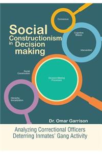 Social Constructionism in Decision-Making