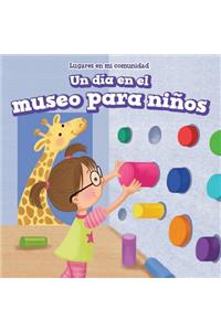 Día En El Museo Para Niños (a Day at the Children's Museum)
