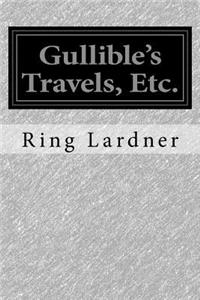 Gullible's Travels, Etc.