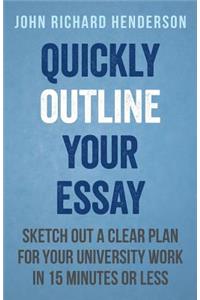 Quickly Outline Your Essay