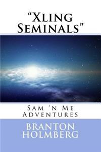 #46 "Xlin Seminals" Sam 'n Me(TM) adventure books