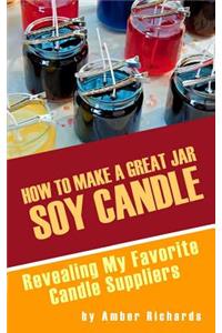 How to Make A Great Soy Jar Candle
