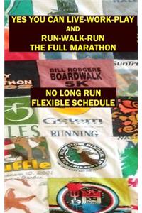 Yes You Can Live-Work-Play and Run-Walk-Run the Full Marathon