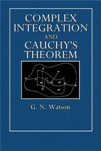 Complex Integration and Cauchys Theorem