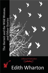 Hermit and the Wild Woman, and Other Stories