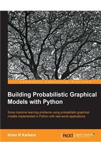 Building Probabilistic Graphical Models with Python