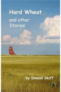 Hard Wheat and Other Stories
