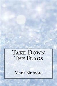 Take Down the Flags