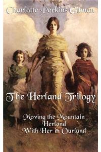 Herland Trilogy: Moving the Mountain, Herland, with Her in Ourland