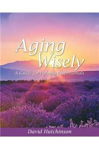 Aging Wisely