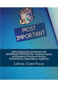 Implantacion Avanzada de Sistemas Operativos. Administracion de Dominios, Directorio Activo, Rendimiento, Seguridad y Auditoria
