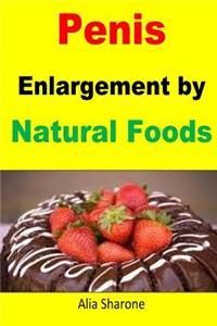 Penis Enlargement by Natural Foods