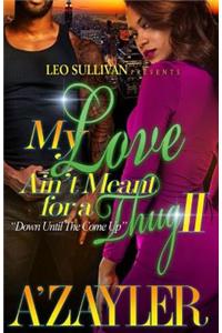 My Love Ain't Meant For A Thug II