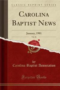 Carolina Baptist News, Vol. 26: January, 1981 (Classic Reprint)