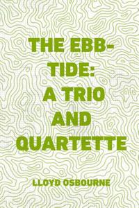 The Ebb-Tide: A Trio and Quartette