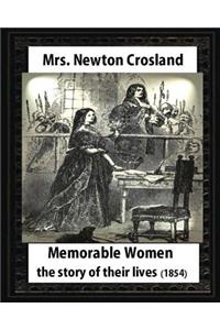Memorable Women,1854.by Mrs. Newton Crosland and Birket Foster(illustrator)