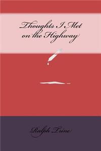 Thoughts I Met on the Highway