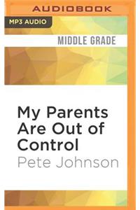 My Parents Are Out of Control