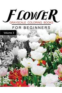 Flower GRAYSCALE Coloring Books for beginners Volume 3