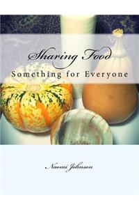 Sharing Food - Something for Everyone