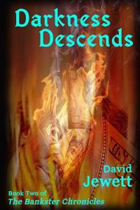 Darkness Descends: Book Two of the Bankster Chronicles