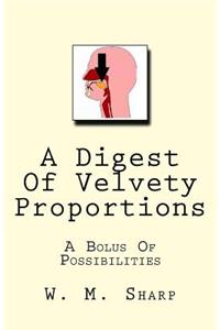 Digest Of Velvety Proportions