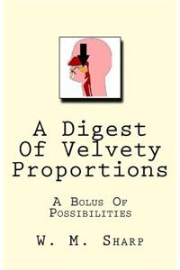 Digest Of Velvety Proportions