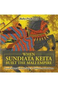 When Sundiata Keita Built the Mali Empire - Ancient History Illustrated Grade 4 Children's Ancient History