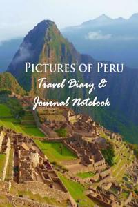 Pictures of Peru: Travel Diary & Journal