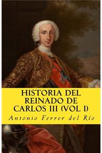 Historia del reinado de Carlos III Vol 1
