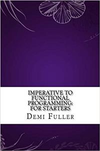 Imperative to Functional Programming: For Starters