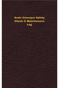 Grain Conveyor Safety Check & Maintenance Log