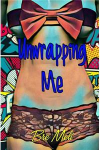 Unwrapping Me