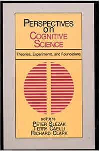 Perspectives on Cognitive Science: Theories, Experiments, and Foundations: 1