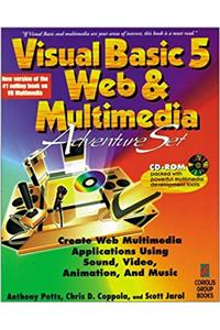 Visual Basic 5 Web and Multimedia Adventure Set: The Best Way to Develop Interactive Multimedia with Visual Basic 5