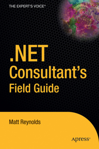 .Net Consultant's Field Guide