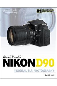 David Busch's Nikon D90 Guide to Digital SLR Photography