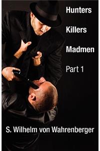 Hunters, Killers, Madmen