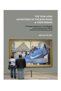 Year-Long Adventures of the Blue Shoes & Their Friends