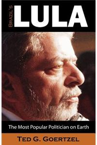 Brazil's Lula: The Most Popular Politician on Earth