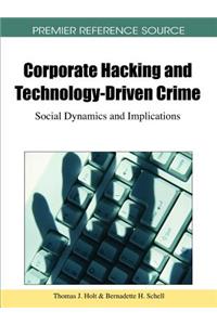 Corporate Hacking and Technology-Driven Crime