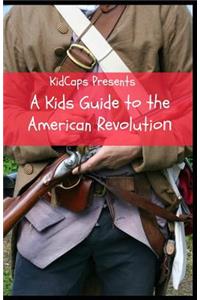 Kids Guide to the American Revolution